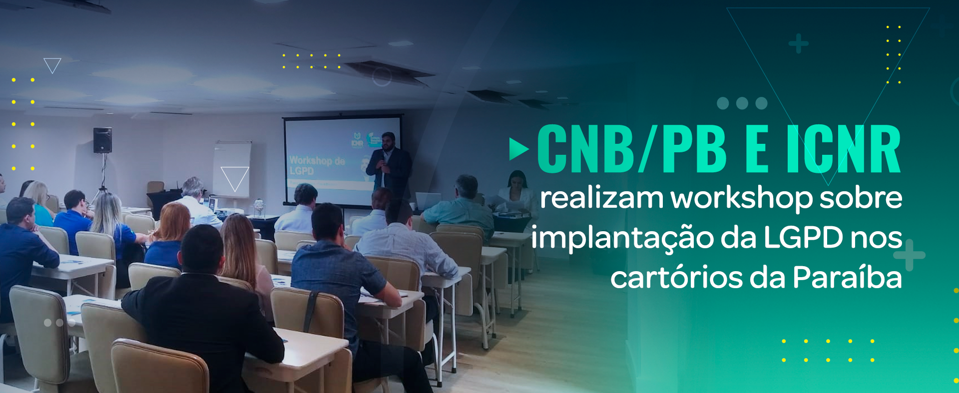 CNB/PB E ICNR Realizam Workshop Sobre Implantação Da LGPD Nos Cartórios Da Paraíba